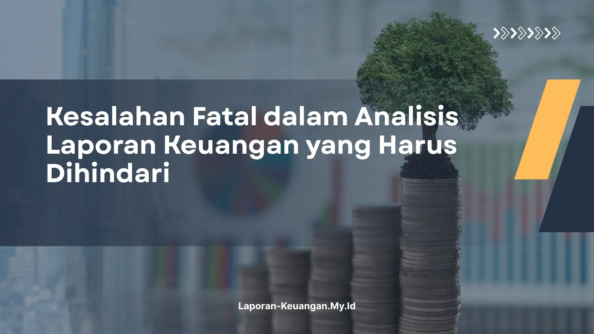PELATIHAN KESALAHAN FATAL DALAM ANALISIS LAPORAN KEUANGAN YANG HARUS DIHINDARI JAKARTA