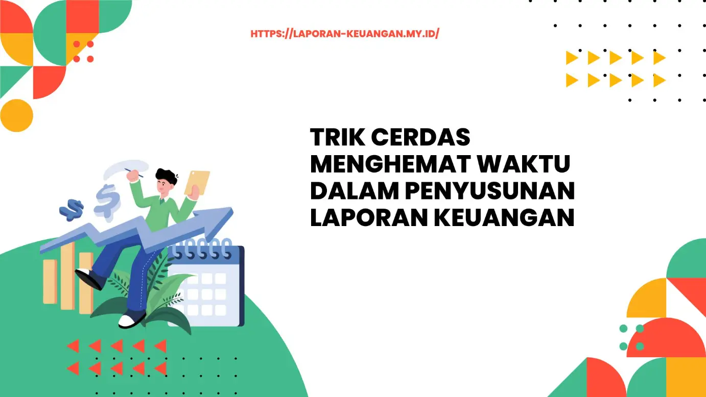 Cara menjaga konsistensi laporan