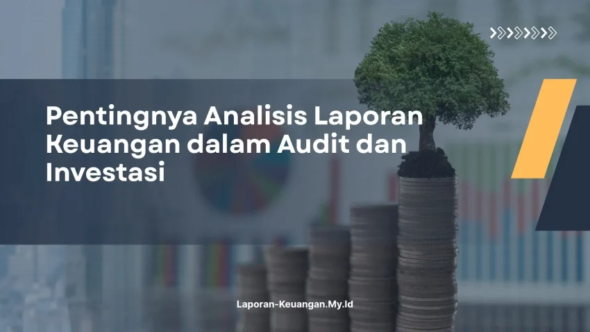 PELATIHAN PENTINGNYA ANALISIS LAPORAN KEUANGAN DALAM AUDIT DAN INVESTASI JAKARTA