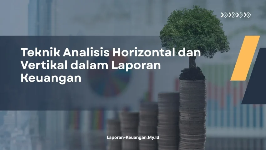 PELATIHAN TEKNIK ANALISIS HORIZONTAL DAN VERTIKAL DALAM LAPORAN KEUANGAN JAKARTA