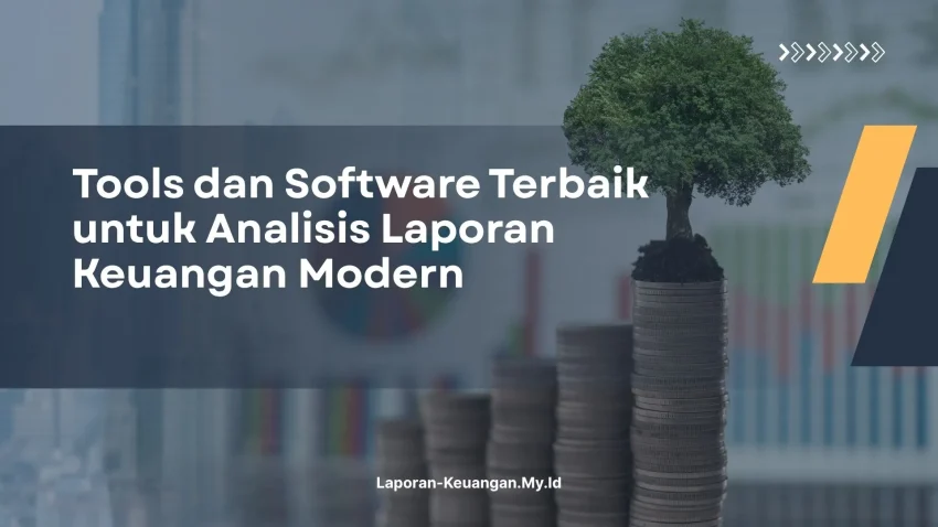 PELATIHAN TOOLS DAN SOFTWARE TERBAIK UNTUK ANALISIS LAPORAN KEUANGAN MODERN JAKARTA